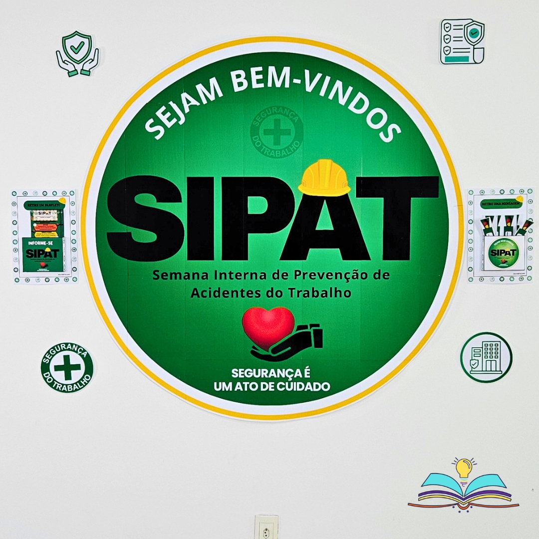 Painel com o tema SIPAT sobre segurança do trabalho, incentivando prevenção, responsabilidade, cuidado diário e ambientes mais seguros.